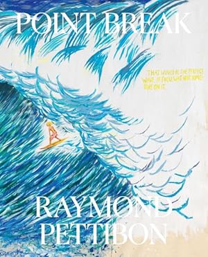 Bild des Verkufers fr Point Break : Raymond Pettibon's Surfers and Waves zum Verkauf von GreatBookPrices