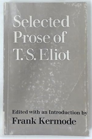 Seller image for Selected Prose of T S Eliot. for sale by Plurabelle Books Ltd