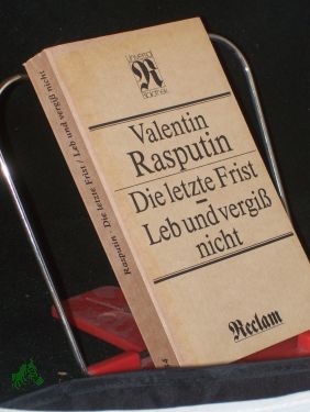 Imagen del vendedor de Die letzte Frist Leb und vergiss nicht. [Aus d. Russ.] / Valentin Rasputin. [bers. von Erich Ahrndt u. Eckhard Thiele. Hrsg. von Nyota Thun] a la venta por Antiquariat Artemis Lorenz & Lorenz GbR