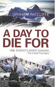 A Day to Die for. 1996: Everest's worst disaster. The untold true story.