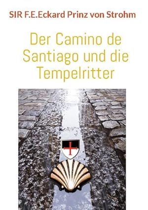 Bild des Verkufers fr Der Camino de Santiago und die Tempelritter zum Verkauf von AHA-BUCH GmbH