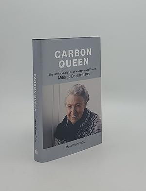 CARBON QUEEN The Remarkable Life of Nanoscience Pioneer Mildred Dresselhaus