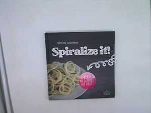 Seller image for Spiralize it! - Spaghetti aus Obst und Gemse for sale by Das Buchregal GmbH