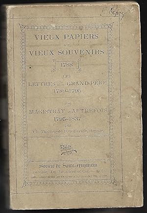 VIEUX PAPIERS et VIEUX SOUVENIRS - 1788 - les lettres de mon Grand-Père 1789-1795, un magistrat d...