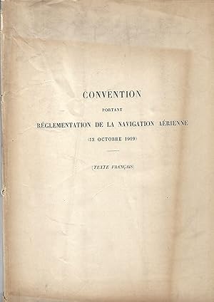 CONVENTION Portant RÈGLEMENTATION de la NAVIGATION AÉRIENNE (13 Octobre 1919)