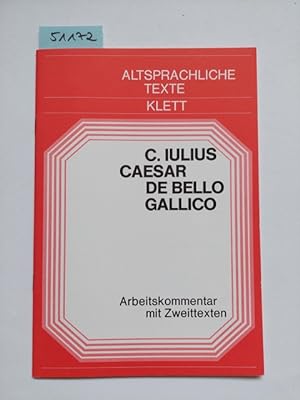 Caesar, Gaius Iulius: De bello Gallico; Teil: Arbeitskommentar mit Zweittexten. Altsprachliche Te...