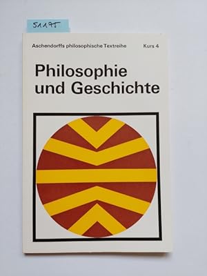 Seller image for Aschendorffs philosophische Textreihe Kurs 4., Philosophie und Geschichte / hrsg. von Armin Mller u. Alfons Reckermann for sale by Versandantiquariat Claudia Graf
