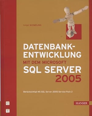 Bild des Verkufers fr Datenbankentwicklung mit dem Microsoft SQL Server 2005 : [bercksichtigt MS SQL Server 2005 Service Pack 2]. zum Verkauf von Versandantiquariat Ottomar Khler