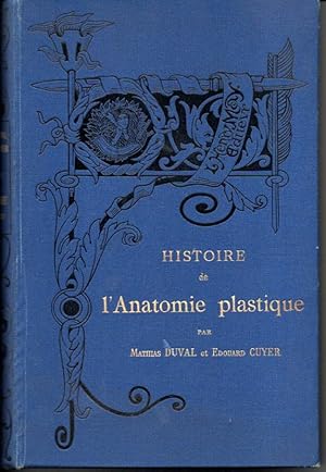 Seller image for Histoire de l'anatomie plastique. Les matres, les livres et les corchs for sale by L'ivre d'Histoires