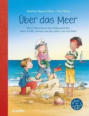 Seller image for ber das Meer : Mein Erlebnis-Buch ber Klabauterkinder, kleine Schiffe, Seetiere und das Leben rund ums Meer for sale by AHA-BUCH GmbH