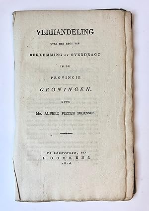 [Groningen, 1824] Verhandeling over het regt van beklemming of overdragt in de Provincie Groninge...