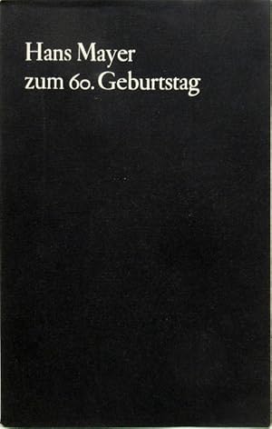 Hans Mayer zum 60. Geburtstag. Eine Festschrift.