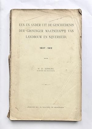 [Groningen, complete set] Een en ander uit de geschiedenis der Groninger Maatschappij van landbou...