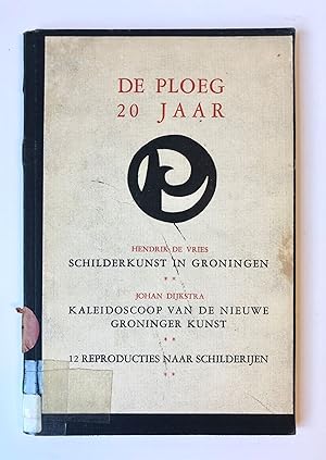 [Groningen, Den Haag] De Ploeg 20 jaar, Schilderkunst in Groningen, Kaleidoscoop van de nieuwe Gr...