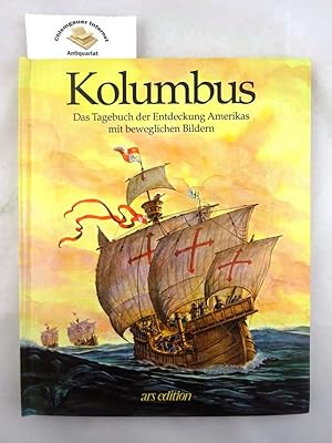 Bild des Verkufers fr Kolumbus. Das Tagebuch der Entdeckung Amerikas mit beweglichen Bildern. Deutsche Fassung von Martina Kaden. zum Verkauf von Chiemgauer Internet Antiquariat GbR