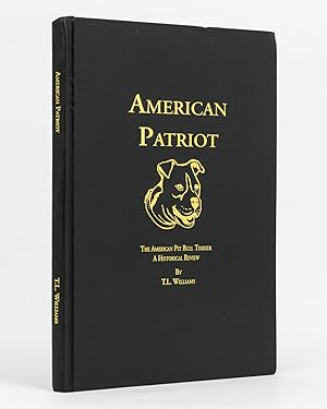 American Patriot. The American Pit Bull Terrier. A Historical Review