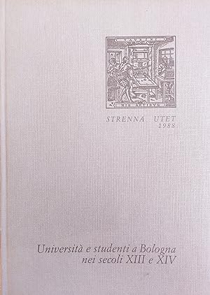 Imagen del vendedor de UNIVERSITA' E STUDENTI A BOLOGNA. NEI SECOLI XIII E XIV a la venta por libreria minerva