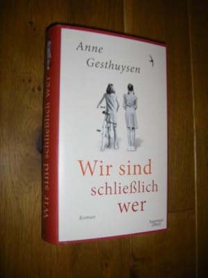 Seller image for Wir sind schlielich wer. Roman for sale by Versandantiquariat Rainer Kocherscheidt