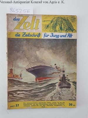 Bild des Verkufers fr Das Zelt : die Zeitschrift fr Jung und Alt : Heft 37 : zum Verkauf von Versand-Antiquariat Konrad von Agris e.K.