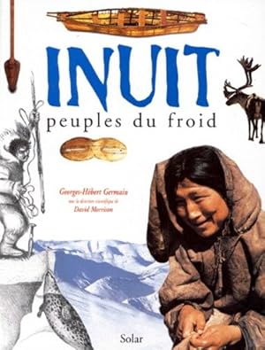 Image du vendeur pour Les Inuit, peuples du froid mis en vente par Papier Mouvant