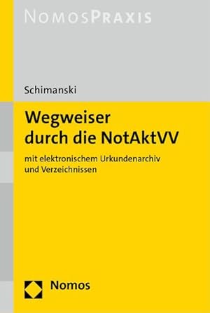Bild des Verkufers fr Wegweiser durch die NotAktVV : mit elektronischem Urkundenarchiv und Verzeichnissen zum Verkauf von AHA-BUCH GmbH
