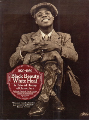 Seller image for Black Beauty, White Heat. A Pictorial History of Classic Jazz, 1920-1950. for sale by Antiquariat Jenischek