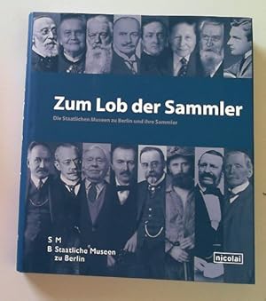 Zum Lob der Sammler: Die Staatlichen Museen zu Berlin und ihre Sammler