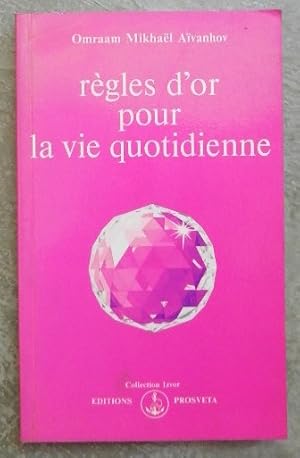 Règles d'or pour la vie quotidienne.