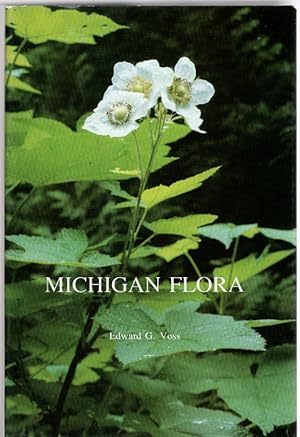 Seller image for Michigan Flora A guide to the indentification and occurrence of the native and naturalized seed-plants of the state Part II Dicots (Saururaceae-Cornaceae for sale by McCormick Books