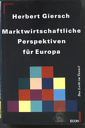 Bild des Verkufers fr Marktwirtschaftliche Perspektiven fr Europa : das Licht im Tunnel. zum Verkauf von books4less (Versandantiquariat Petra Gros GmbH & Co. KG)