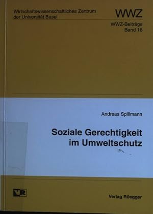 Bild des Verkufers fr Soziale Gerechtigkeit im Umweltschutz. Universitt Basel. Wirtschaftswissenschaftliches Zentrum: WWZ-Beitrge ; Bd. 18 zum Verkauf von books4less (Versandantiquariat Petra Gros GmbH & Co. KG)