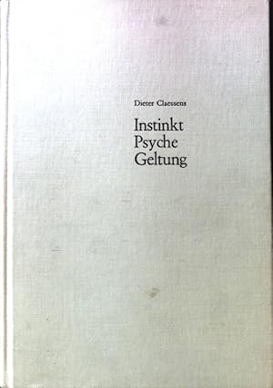 Seller image for Instinkt, Psyche, Geltung: Bestimmungsfaktoren menschlichen Verhaltens, Eine soziologische Anthropologie. for sale by books4less (Versandantiquariat Petra Gros GmbH & Co. KG)