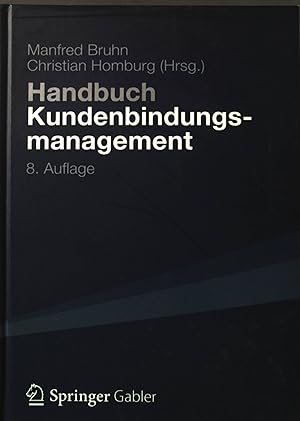 Imagen del vendedor de Handbuch Kundenbindungsmanagement : Strategien und Instrumente fr ein erfolgreiches CRM. a la venta por books4less (Versandantiquariat Petra Gros GmbH & Co. KG)