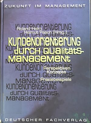 Immagine del venditore per Kundenorientierung durch Qualittsmanagement : Perspektiven, Konzepte und Praxisbeispiele. Zukunft im Management venduto da books4less (Versandantiquariat Petra Gros GmbH & Co. KG)