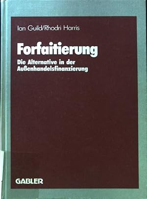 Seller image for Forfaitierung : die Alternative in der Aussenhandelsfinanzierung. for sale by books4less (Versandantiquariat Petra Gros GmbH & Co. KG)