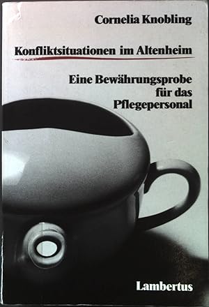 Bild des Verkufers fr Konfliktsituationen im Altenheim : eine Bewhrungsprobe fr das Pflegepersonal. zum Verkauf von books4less (Versandantiquariat Petra Gros GmbH & Co. KG)