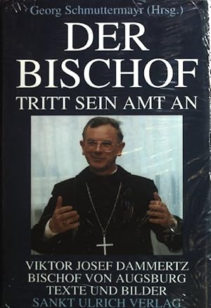 Seller image for Der Bischof tritt sein Amt an : Viktor Josef Dammertz, Bischof von Augsburg ; Texte und Bilder. for sale by books4less (Versandantiquariat Petra Gros GmbH & Co. KG)