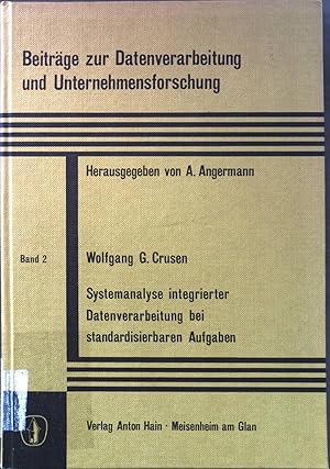 Systemanalyse integrierter Datenverarbeitung bei standardisierbaren Aufgaben. Beiträge zur Datenv...