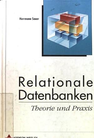 Relationale Datenbanken : Theorie und Praxis.