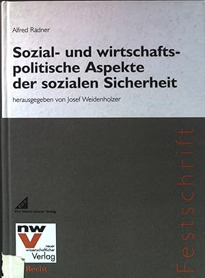 Seller image for Sozial- und wirtschaftspolitische Aspekte der sozialen Sicherheit : Alfred Radner zum 65. Geburtstag. Recht : Festschrift for sale by books4less (Versandantiquariat Petra Gros GmbH & Co. KG)
