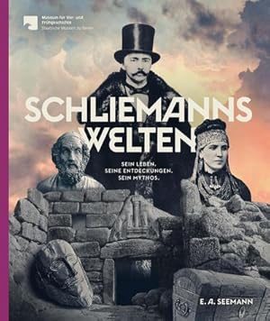 Bild des Verkufers fr Schliemanns Welten : Sein Leben. Seine Entdeckungen. Sein Mythos. zum Verkauf von AHA-BUCH GmbH