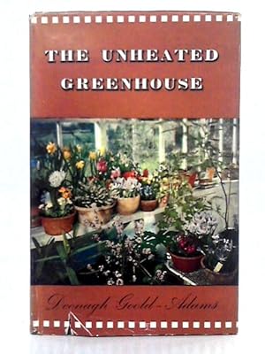 Bild des Verkufers fr The Unheated Greenhouse zum Verkauf von World of Rare Books