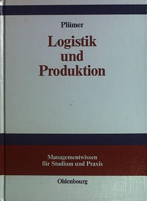 Bild des Verkufers fr Logistik und Produktion. Managementwissen fr Studium und Praxis zum Verkauf von books4less (Versandantiquariat Petra Gros GmbH & Co. KG)