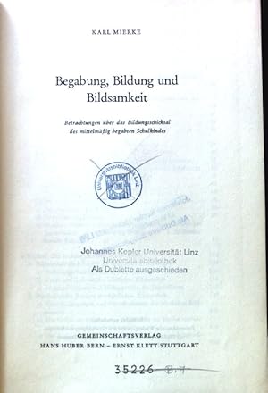 Seller image for Begabung, Bildung und Bildsamkeit: Betrachtungen ber das Bildungsschicksal des mittelmig begabten Schulkindes. Abhandlungen zur pdagogischen Psychologie Bd. VII; for sale by books4less (Versandantiquariat Petra Gros GmbH & Co. KG)