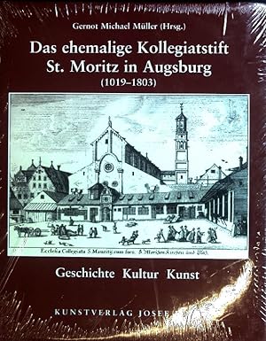 Imagen del vendedor de Das ehemalige Kollegiatstift St. Moritz in Augsburg : (1019 - 1803) ; Geschichte, Kultur, Kunst. a la venta por books4less (Versandantiquariat Petra Gros GmbH & Co. KG)