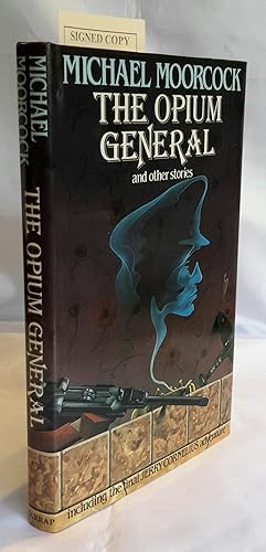 Seller image for The Opium General and Other Stories. FLAT - SIGNED BY MOORCOCK. for sale by Addyman Books
