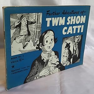 Further Adventures of "Twm Shon Catti" From The Western Mail. [The Welsh Robin Hood]. Book No. 2.