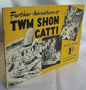 Further Adventures of "Twm Shon Catti" From The Western Mail. [The Welsh Robin Hood]. Book No. 4.