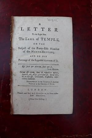 A letter to the Right Hon. the Earl of Temple, on the subject of the forty-fifth number of the No...