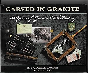 Seller image for Carved in Granite 125 Years of Granite Club History for sale by Hockley Books